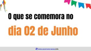 o que se comemora dia 02 de junho