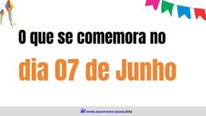 O que se comemora dia 07 de junho datas comemorativas junho cal