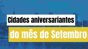 Cidades que fazem aniversário em Setembro , municípios aniversariantes